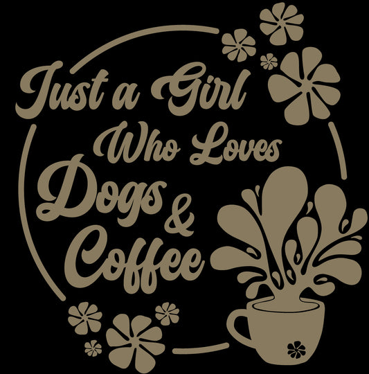Just A Girl Who Loves Dogs and Coffee Tee