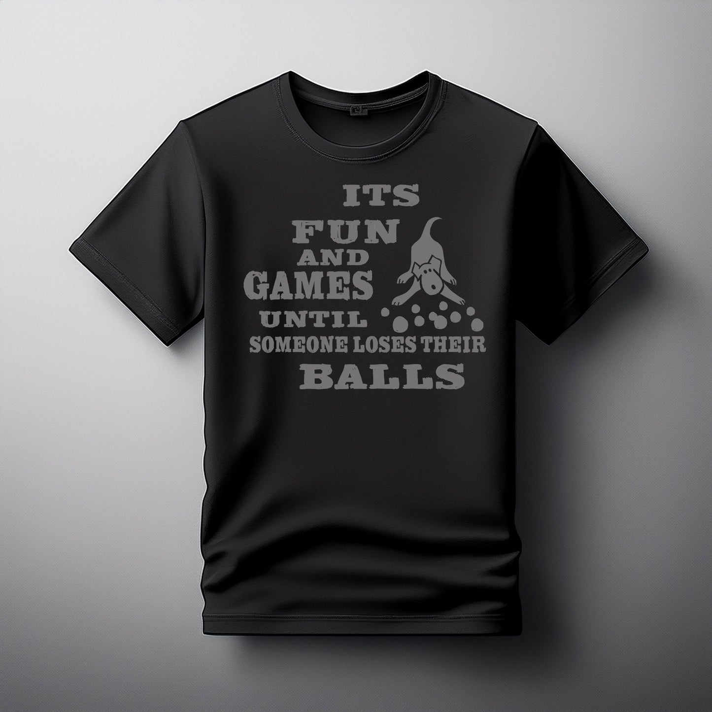 It's All Fun And Games Until Someone Loses Their Balls Tee