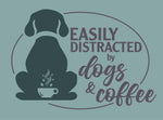 Easily Distracted by Dogs & Coffee T-Shirt