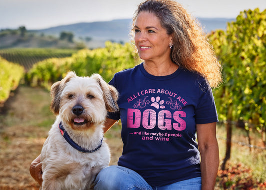 All I Care About Are Dogs and Like Maybe 3 People And Wine Womens Tee