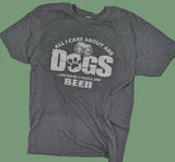 All I Care About Are Dogs Like Maybe 3 People And Beer Tee