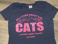 All I Care About Are Cats And Like Maybe 3 People And Wine Womens Tee