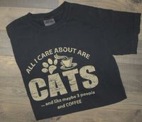All I Care About Are Cats And Like Maybe 3 People And Coffee Tee