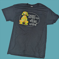 Easily Distracted By Dogs & Weed T-Shirt